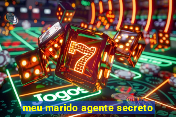 meu marido agente secreto